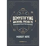 Demystifying Archival Projects: Five Essentials for Success