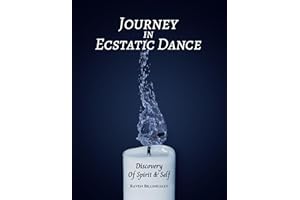 Journey In Ecstatic Dance: Discovery Of Spirit & Self