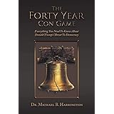 The Forty Year Con Game: Everything You Need To Know About Donald Trump’s Threat To Democracy