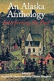 An Alaska anthology: interpreting the past