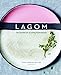 Lagom: The Swedish Art of Eating Harmoniously by 