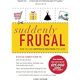 Suddenly Frugal: How to Live Happier and Healthier for Less