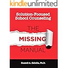 Solution-Focused School Counseling: The Missing Manual