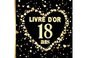 Livre d'or 18 ans: Cadeau anniversaire pour les 18 ans .100 pages à personnaliser de photos souvenirs, félicitations et messa