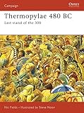 Thermopylae 480 BC: Last stand of the 300 (Campaign) by Nic Fields, Steve Noon