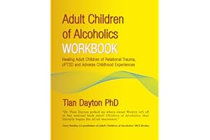 Adult Children of Alcoholics Workbook: For Children of Addiction, Dysfunction and Adverse Childhood Experiences