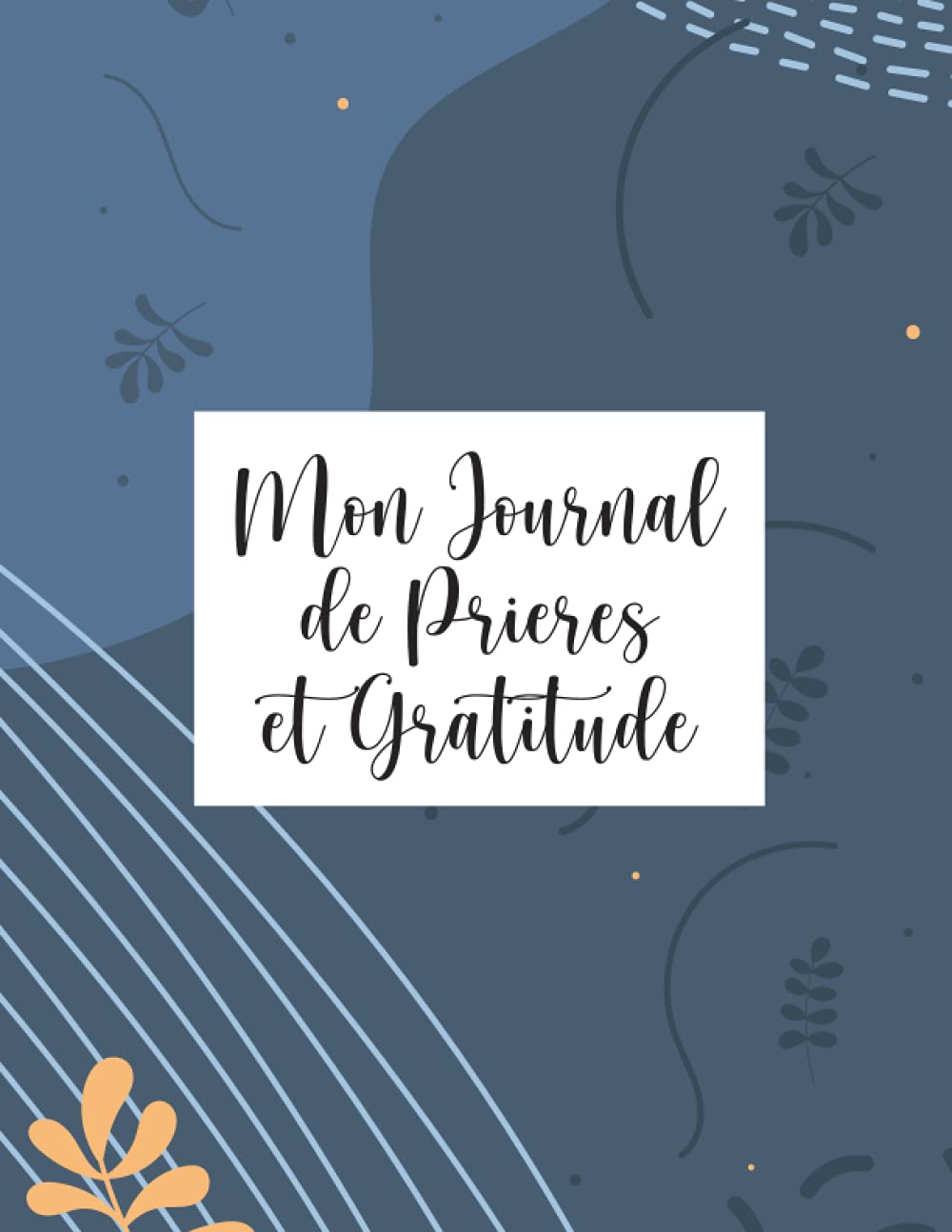 Mon Journal De Prieres Gratitude 52 Semaines De Prieres Et Meditations Citation De Gratitude Priere Reconnaissance Benedictions Et Prieres Exaucees French Edition Semites Monude Amazon Com Books
