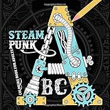 Steampunk - Coloring Book for Adults: ABC Steampunk coloring book | Steampunk Alphabet | Steampunk Coloring Book for Adults |