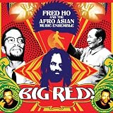 FRED HO AND AFRO ASIAN MUSIC ENSEMBLE:BIG RED /    image