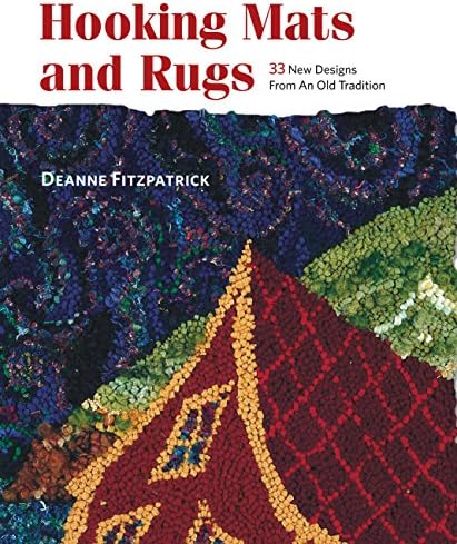 Hooking Mats and Rugs: 33 New Designs From An Old Tradition