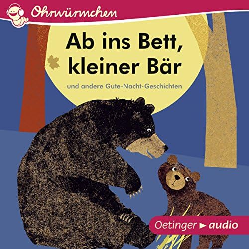 Ab ins Bett, kleiner Bär und andere Gute-Nacht-Geschichten (Ohrwürmchen)