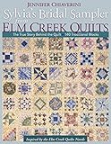 Sylvia's Bridal Sampler from Elm Creek Q: The True Story Behind the Quilt 140 Traditional Blocks by 