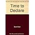 Time to Declare