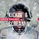 Kickin' & Screamin' [Explicit]