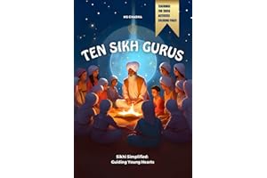 Ten Sikh Gurus: Sikhism Simplified - Guiding Young Hearts | Teachings | Coloring pages | Trivia | Activities...: Black & White Version (Sikhi For The Young Hearts)