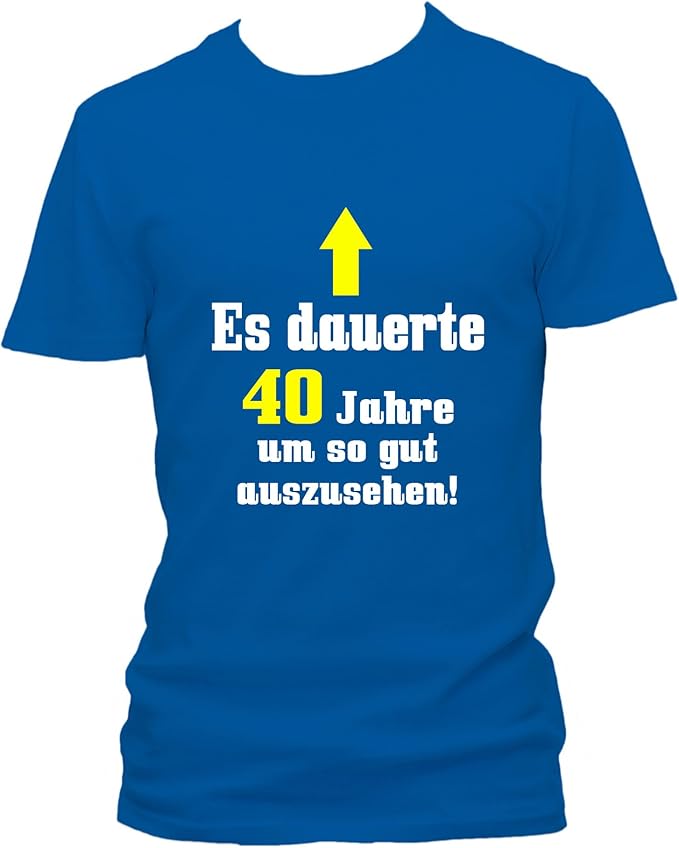 Es dauerte 40 Jahre um so gut auszusehen! Fun TShirt 40 Jahre mit
