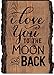 P. Graham Dunn I Love You to The Moon & Back 4 x 6 Wood Bark Edge Design Sign