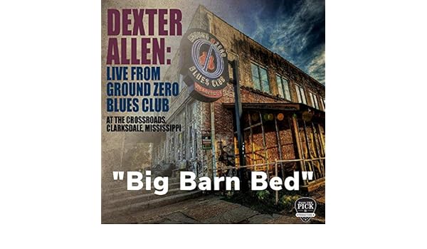 Big Barn Bed Live By Dexter Allen On Amazon Music Amazon Com