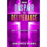 From Despair to Deliverance: God's Consistent Rescues