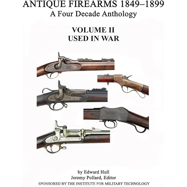 Antique Firearms 1849-1899, A four Decade Anthology: Volume I