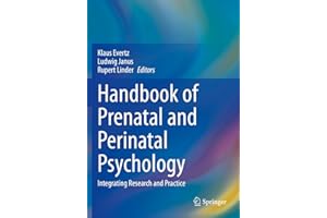 Handbook of Prenatal and Perinatal Psychology: Integrating Research and Practice