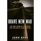 Brave New War: The Next Stage of Terrorism and the End of Globalization