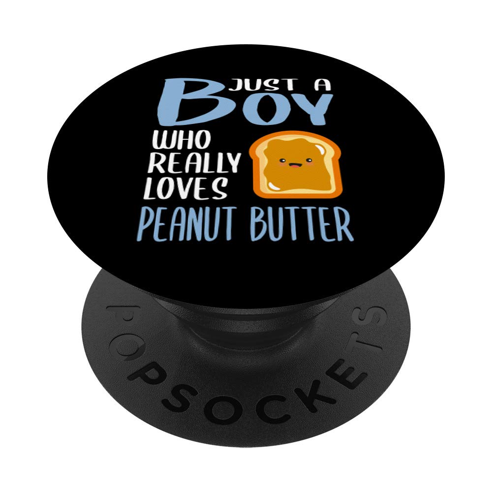 Mens Gift Just A Boy Who Really Loves Peanut Butter PopSockets PopGrip: Swappable Grip for Phones & Tablets