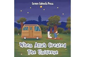 When Allah Created The Universe: Educational Islamic Book For Kids, Children & Toddlers: Questions About Allah: Islam for Mus