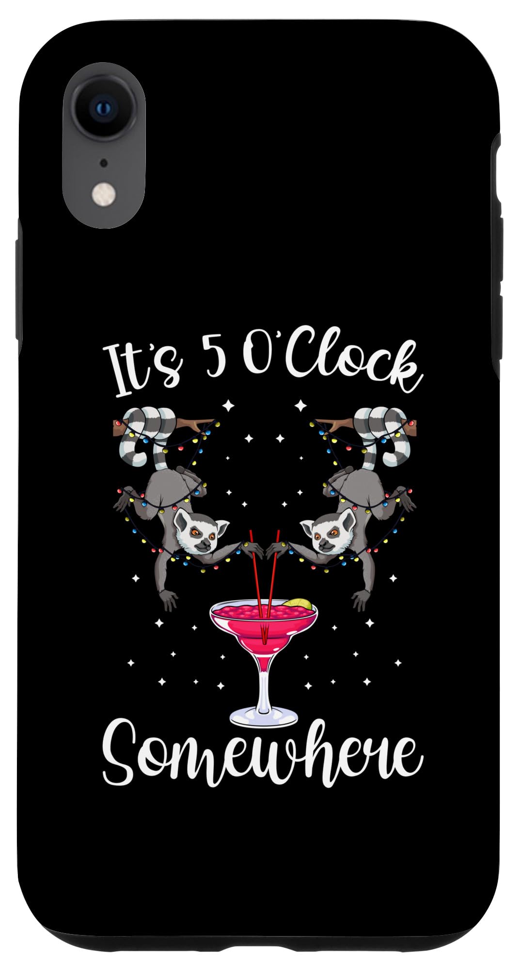 iPhone XR It's 5 O'clock Somewhere Funny Lemurs Summer Vacation Jokes Case