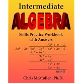 Intermediate Algebra Skills Practice Workbook with Answers: Functions, Radicals, Polynomials, Conics, Systems, Inequalities, and Complex Numbers
