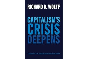 Capitalism's Crisis Deepens: Essays on the Global Economic Meltdown