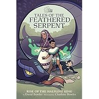 Rise of the Halfling King (Tales of the Feathered Serpent #1)