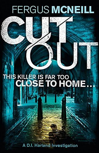 Cut Out: A gripping thriller about a neighbour who goes too far ... (DI Harland)