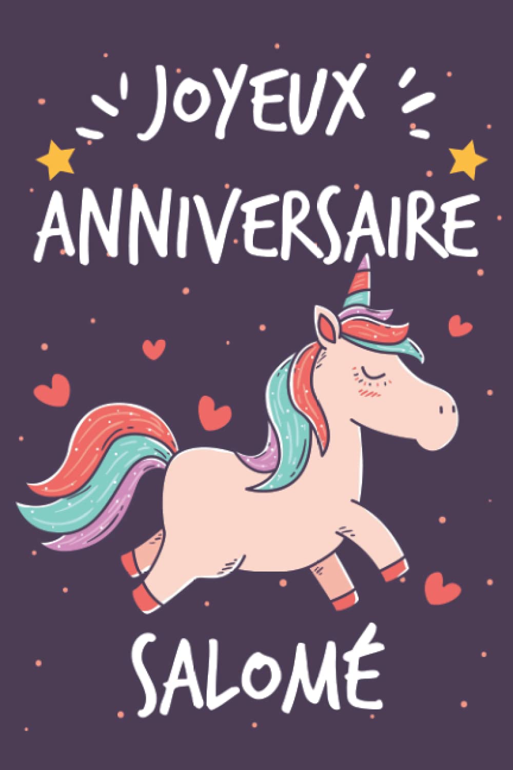 Amazon Co Jp Joyeux Anniversaire Salome Cadeau Personnalise Pour Salome Carnet De Notes Licorne Personnalisable Cadeau D Anniversaire Pour Femme Fille Ado Ou Amie Datter Luca Foreign Language Books