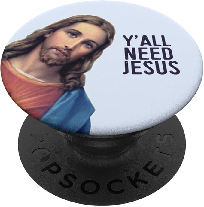 Amazon Com Y All Need Jesus Funny Jesus Christ Is Watching Meme Popsockets Popgrip Swappable Grip For Phones Tablets y all need jesus funny jesus christ is watching meme popsockets popgrip swappable grip for phones tablets