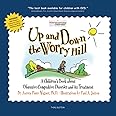 Up and Down the Worry Hill: A Children's Book about Obsessive-Compulsive Disorder and its Treatment