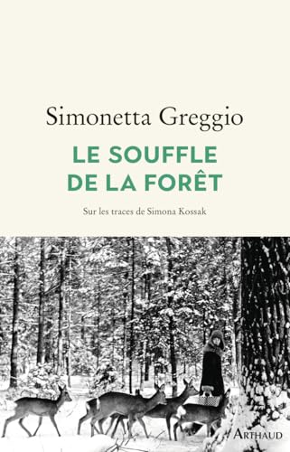 Le Souffle de la forêt: sur les traces de Simona Kossak