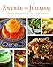 Entree to Judaism: A Culinary Exploration of the Jewish Diaspora by 