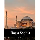 Hagia Sophia: A Perfect Coffee Table Picture Book - Travel and Tourism lovers Gift