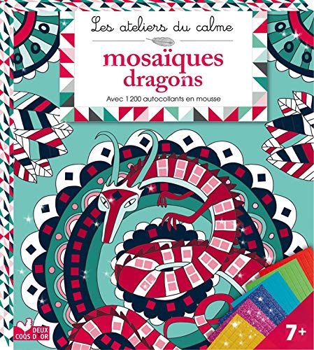 Mosaïques dragons : Avec 1200 autocollants en mousse by Marc-Etienne Peintre