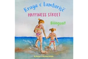 Happiness Street - Rruga e Lumturisë: Α bilingual children's picture book in English and Albanian (Albanian Bilingual Books - Fostering Creativity in Kids)