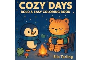 Cozy Days: Bold & Easy Coloring Book for Kids & Adults: Adorable Animal Friends Enjoying Comfy Hygge-Inspired Moments for Fun