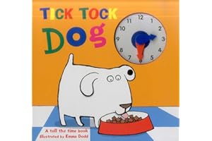 Tick Tock Dog: A Tell The Time Book - With A Special Movable Clock!