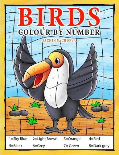 Birds: Colour by Number book for Kids and preschoolers by Sachin Sachdeva