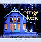 The New Cottage Home: A Tour of Unique American Dwellings