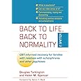Back to Life, Back to Normality: Volume 2: CBT Informed Recovery for Families with Relatives with Schizophrenia and Other Psychoses