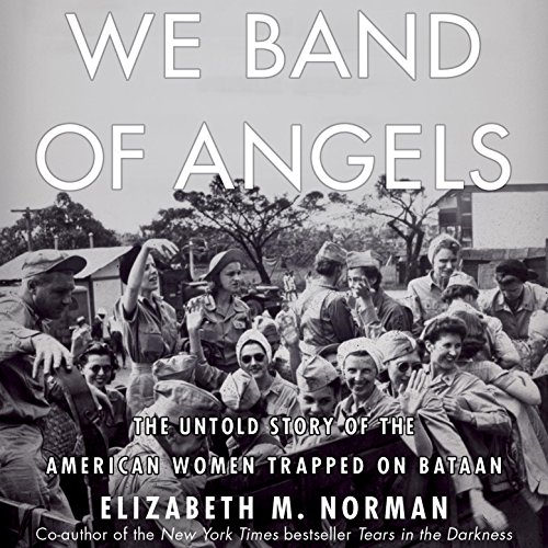 Download We Band of Angels: The Untold Story of the American Women Trapped on Bataan