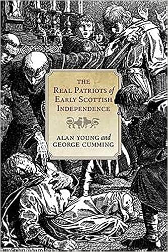 Amazon Com The Real Patriots Of Early Scottish Independence 9781906566654 Young Alan Cumming George Books