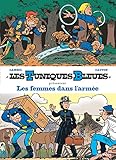 Les Tuniques Bleues présentent - Tome 9 - Les femmes dans l'armée (French Edition) by