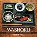 Washoku: Recipes from the Japanese Home Kitchen [A Cookbook] by Elizabeth Andoh